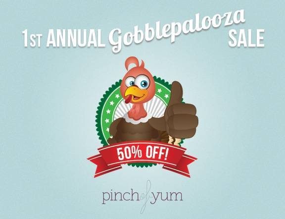 Pinch of Yum's 1st Annual Gobblepalooza Sale.